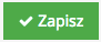 Grafika przedstawiąca zielony prostokątny przycisk z napisem "Zapisz", służący do zapisania wprowadzonych zmian w aplikacji Loyalty Starter służącej do obsługi programów lojalnościowych.