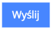 Grafika przedstawiająca niebieski przycisk z białym napisem "Wyślij" w aplikacji Loyalty Starter.